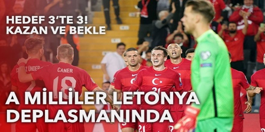 A Milli Takım, Letonya maçı hazırlıklarını tamamladı