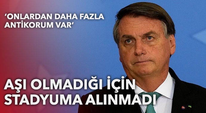 Brezilya Devlet Başkanı Bolsonaro maça alınmadı