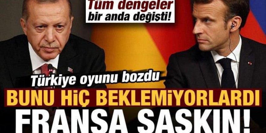 Türkiye oyunu bozdu! Fransa şaşkın, bunu hiç beklemiyorlardı...