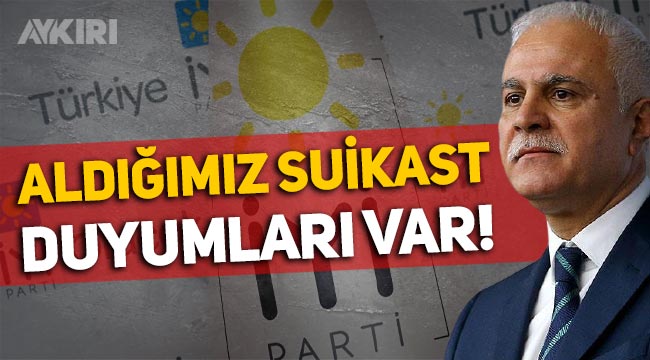 İYİ Partili Koray Aydın: Aldığımız suikast duyumları var