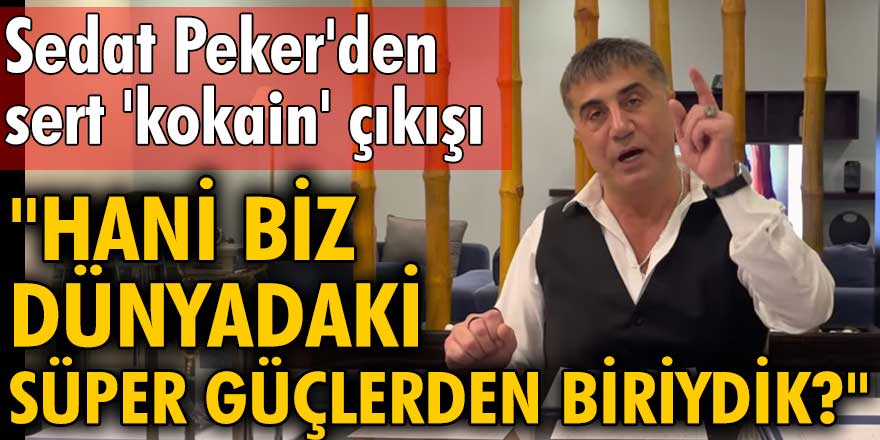 Sedat Peker'den sert 'kokain' çıkışı