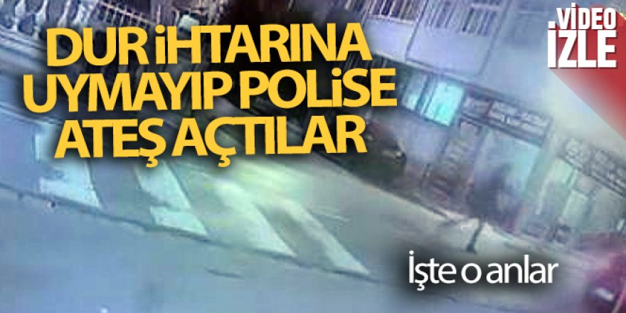 Dur ihtarına uymayıp polise ateş açtılar, 1 polis bacağından vuruldu