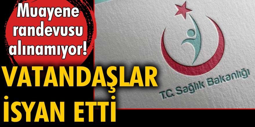 Vatandaşlar isyan etti! Muayene randevusu alınamıyor