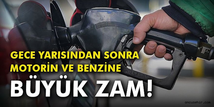 Bu gece yarısından itibaren motorin ve benzine büyük zam geliyor.