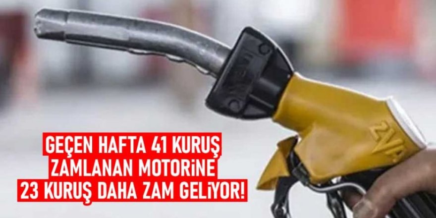 Geçen hafta 41 kr zamlanan motorine 23 kuruş daha zam geliyor