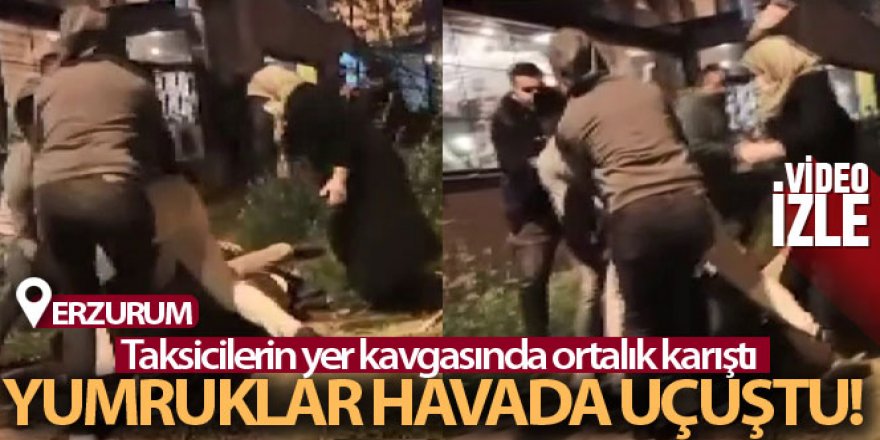 Taksicilerin yer kavgasında yumruklar havada uçuştu