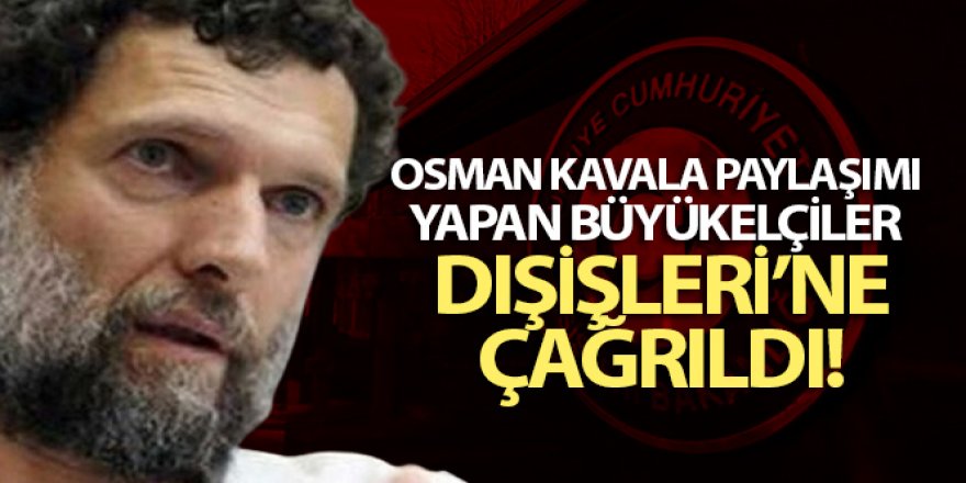 10 ülkenin Ankara'daki büyükelçileri Dışişleri'ne çağrıldı