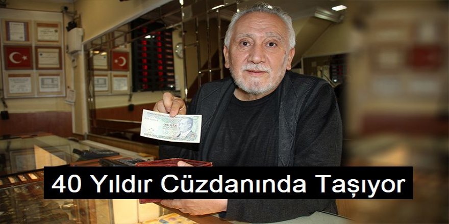 40 Yıldır Cüzdanında Taşıyor