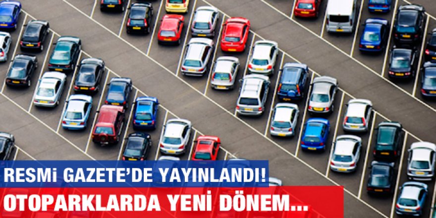 Yeni Otopark Yönetmeliği Resmi Gazete'de yayımlandı