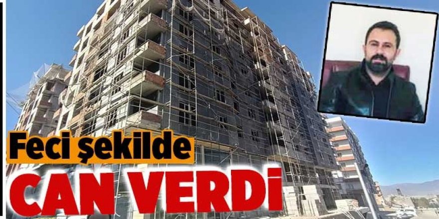 Erzurum'da Şantiye şefi 8'inci kattan düştü