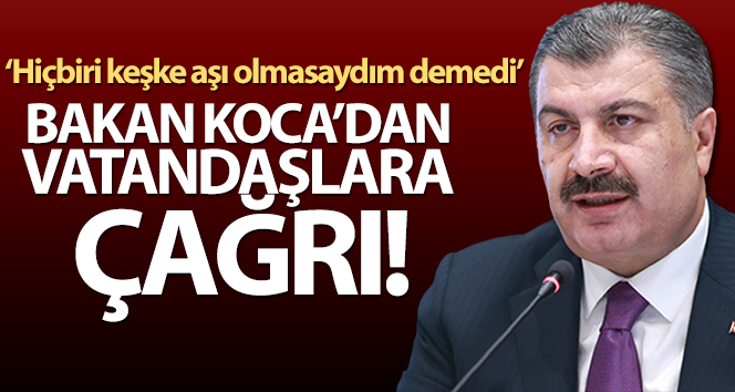 Bakan Koca'dan aşı olma çağrısı!