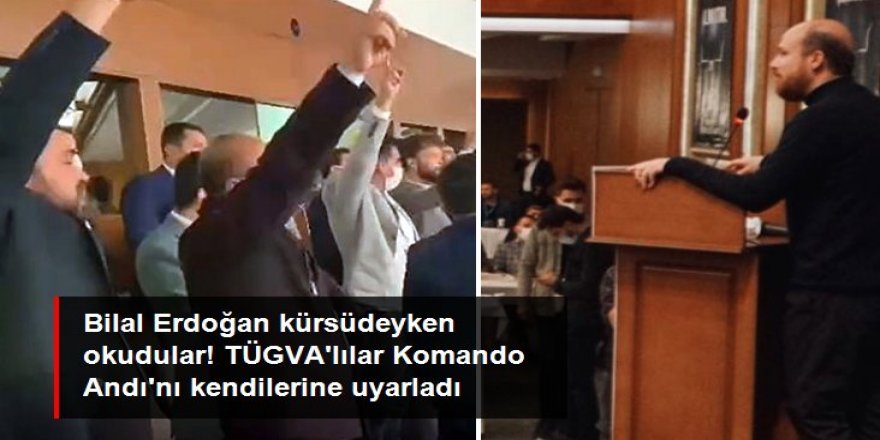 Bilal Erdoğan kürsüdeyken TÜGVA'lılar bu marşı okudu