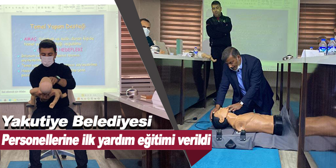 Yakutiye Belediyesi personellerine ilk yardım eğitimi verildi