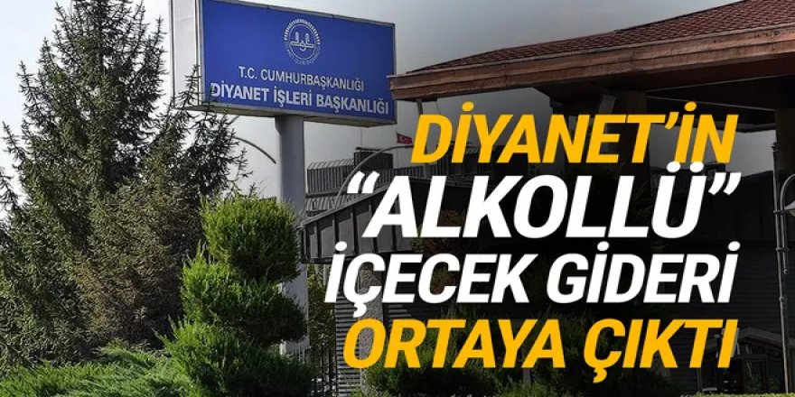 Diyanet'in ''alkollü içecek gideri'' açıklandı