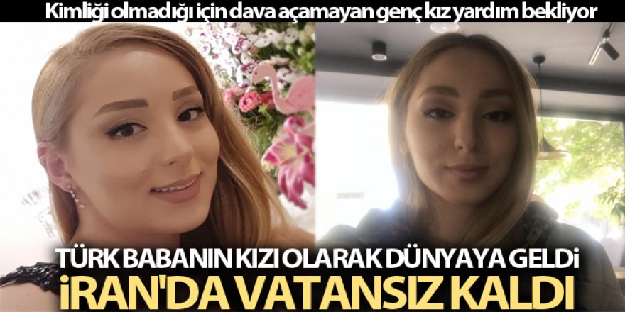 Vatansız Türk kızının dramı! Yardım bekliyor