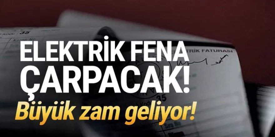 Elektriğe yeni zam sinyali