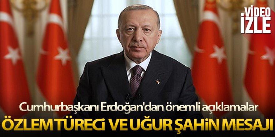 Cumhurbaşkanı Erdoğan'dan önemli açıklamalar