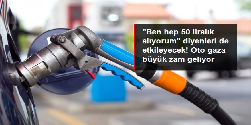 LPG oto gazın fiyatı 48 kuruş artacak