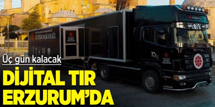 Dijital Tır Erzurum'da