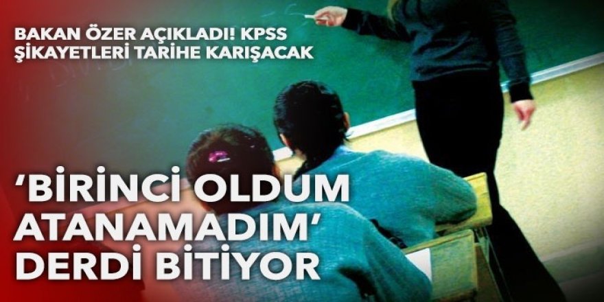 "KPSS'de birinci oldum, atanamadım" derdi bitiyor