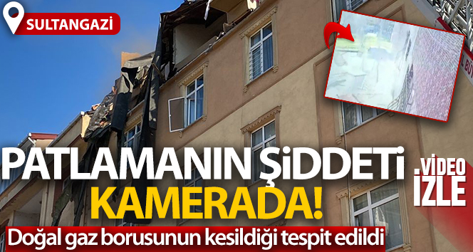 Sultangazi'de patlamanın şiddeti kamerada