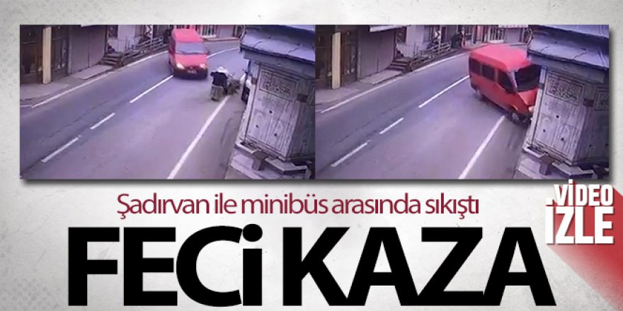 Rize'de feci kaza: Şadırvan ile minibüs arasında sıkıştı