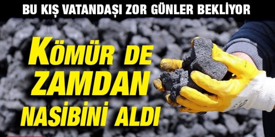 Kömür de zamdan nasibini aldı