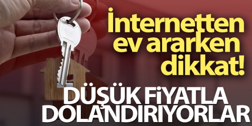 Kiralık ev ilanı ile dolandırılmayın