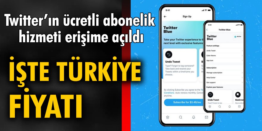 Twitter'ın ücretli abonelik hizmeti erişime açıldı: İşte Türkiye fiyatı