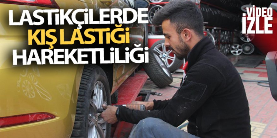 Lastikçilerde kış lastiği hareketliliği