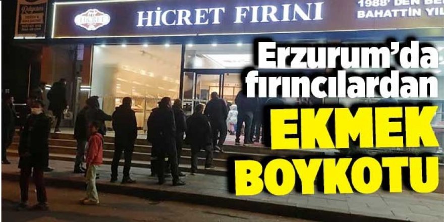 Erzurum'da ekmek üretimi durduruldu !