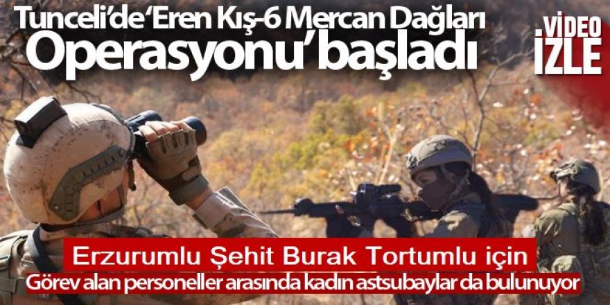 Erzurumlu Şehit Jandarma Uzman Çavuş Burak Tortumlu Operasyonu'