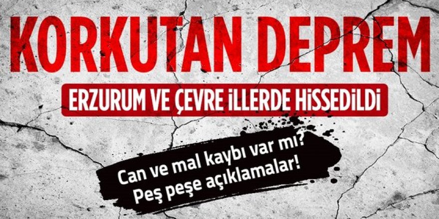 Erzurum'da deprem: Yıkılan yerler var!