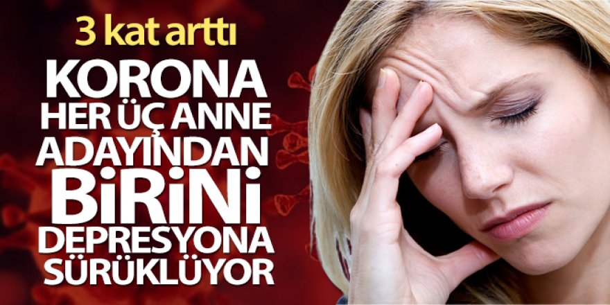 Covid-19 her üç anne adayından birini depresyona sürüklüyor