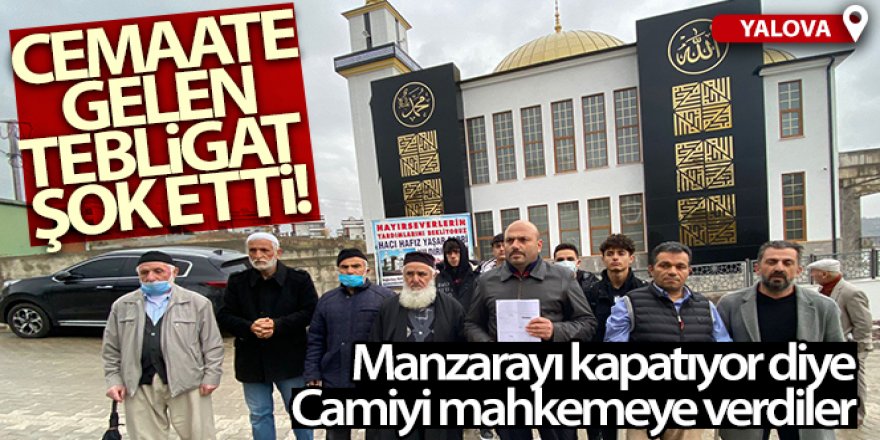 Deniz manzarasını kapatıyor iddiasıyla camiyi mahkemeye verdi