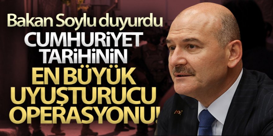 Cumhuriyet tarihinin en büyük uyuşturucu operasyonu!