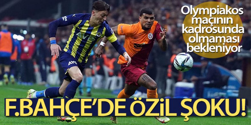 Fenerbahçe'de Mesut Özil şoku