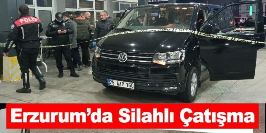 Erzurum'da yine silahlar konuştu