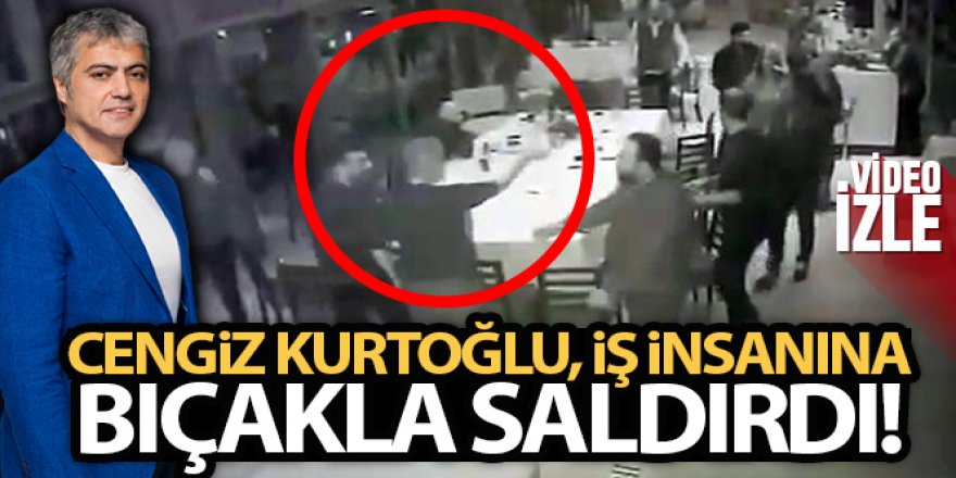 Cengiz Kurtoğlu iş insanına bıçakla saldırdı, o anlar kameraya yansıdı