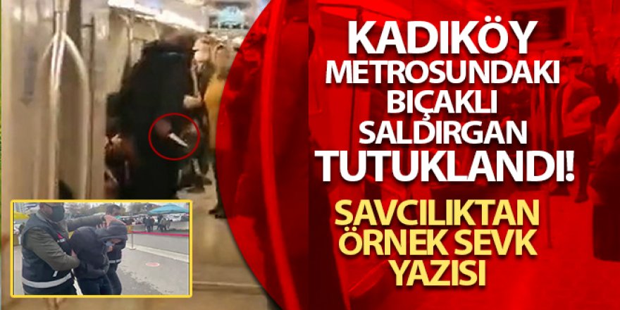 Kadıköy metrosundaki bıçaklı saldırgan tutuklandı