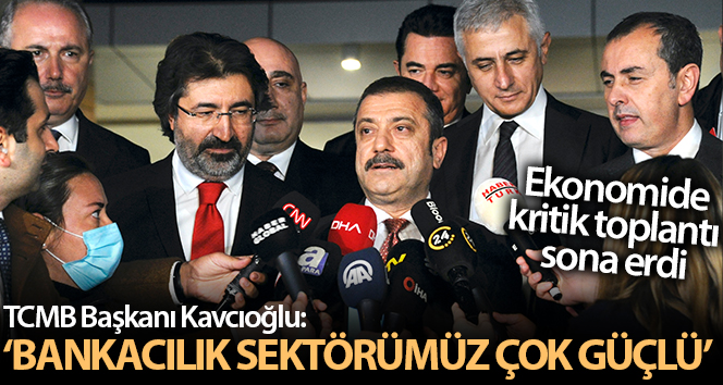 Kritik toplantı sonrası Merkez Bankası Başkanı Kavcıoğlu'ndan önemli açıklamalar