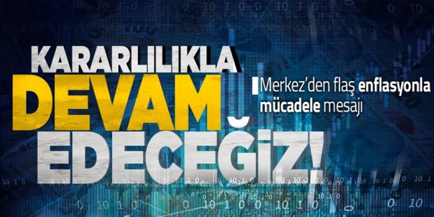 Merkez Bankası Başkanı Kavcıoğlu'ndan flaş enflasyon açıklaması