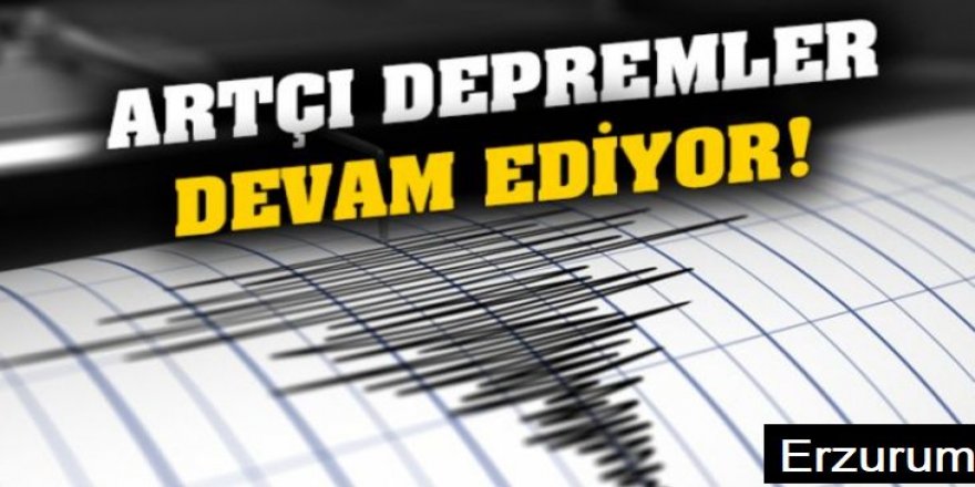 Erzurum’da 70 artçı deprem meydana geldi