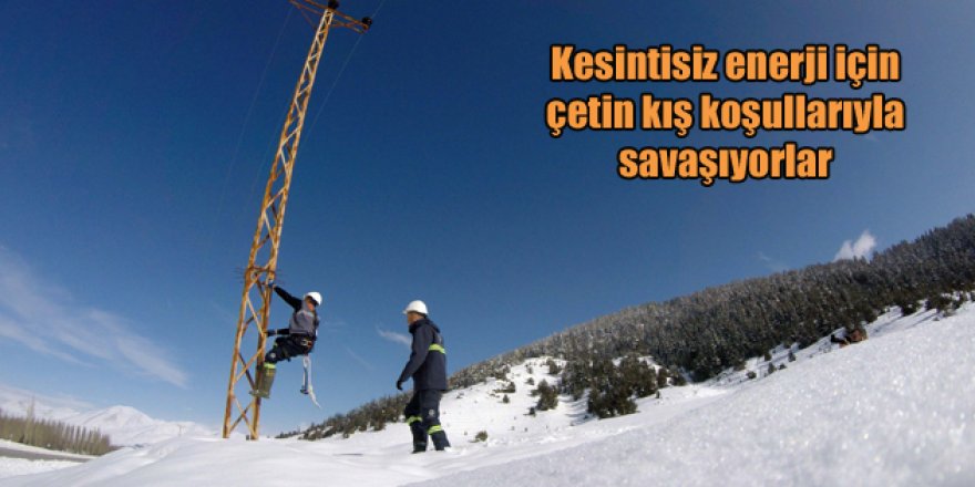 Kesintisiz enerji için çetin kış koşullarıyla savaşıyorlar