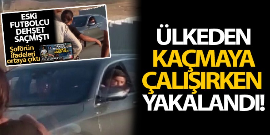 Trafikte silahla dehşet saçan eski futbolcu Sezer Öztürk tutuklandı