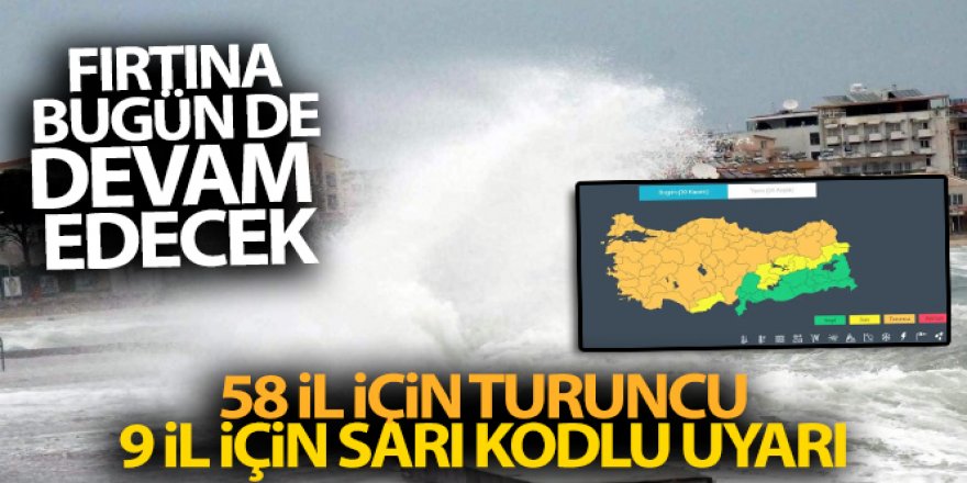 Meteoroloji'den 67 il için sarı ve turuncu kodlu fırtına uyarısı!