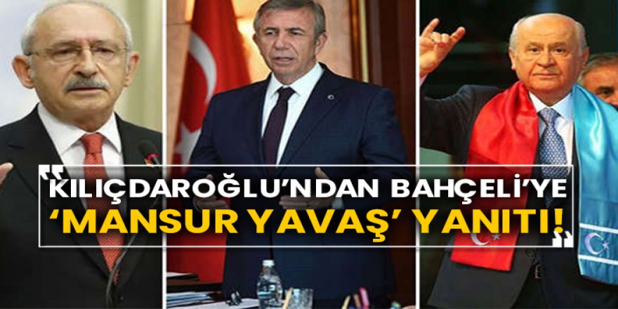 "Bundan sonra Mansur Bey dikkat etsin" diyen Bahçeli'ye Kılıçdaroğlu'ndan yanıt