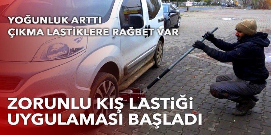 Zorunlu kış lastiği uygulaması başladı, çıkma lastiklere rağbet arttı