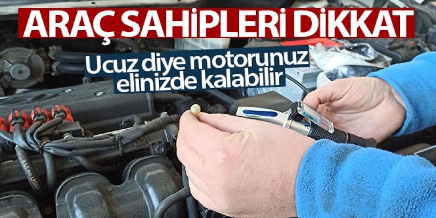 Araç sahipleri dikkat, ucuz diye motorunuz elinizde kalabilir