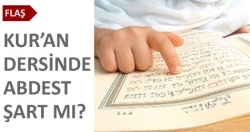 Kur'an dersinde abdest şart mı!